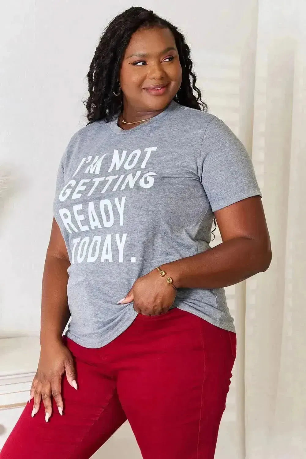 Simply Love I'M NOT GETTING READY TODAY Graphic T-Shirt - Bad Moms Club